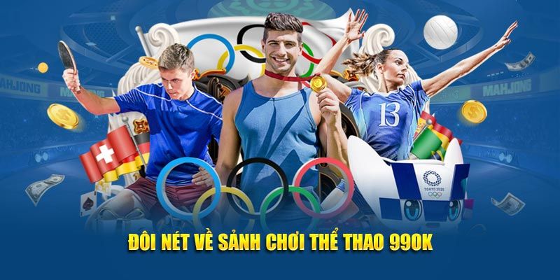 Thể thao 99ok sảnh game không nên bỏ lỡ năm 2025 